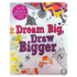 Dream Big, Draw Bigger