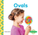 Ovals (Shapes Are Fun! )