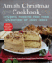 Amish Christmas Cookbook: Authentic Favorites From Three Generations of Amish Cooks