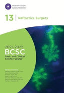 2021-2022 Basic and Clinical Science Course (Volume 13): Refractive Surgery