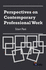 Perspectives on Contemporary Professional Work