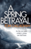 A Spring Betrayal (an Akyl Borubaev Novel (2))