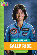 The Life of Sally Ride (Sequence Change Maker Biographies)