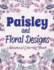 Paisley and Floral Designs Advanced Coloring Book