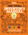 Total Inventor's Manual: Transform Your Idea Into a Top-Selling Product (Popular Science)
