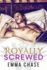 Royally Screwed (Royally Series, 1)