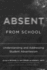 Absent From School: Understanding and Addressing Student Absenteeism