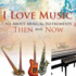 I Love Music All About Musical Instruments Then and Now
