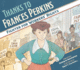 Thanks to Frances Perkins: Fighter for Workers� Rights