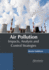Air Pollution: Impacts, Analysis and Control Strategies