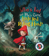 Fairytales Gone Wrong: Who's Bad and Who's Good, Little Red Riding Hood? : a Story About Stranger Danger