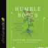 Humble Roots: How Humility Grounds and Nourishes Your Soul