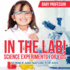 In the Lab Science Experiments for Kids Science and Nature for Kids