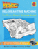 Back to the Future: Delorean Time Machine: Doc Brown's Owner's Workshop Manual (Haynes Manual)