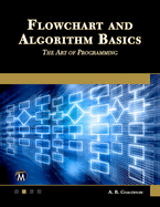 Flowchart and Algorithm Basics: the Art of Programming