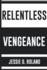 Relentless Vengeance
