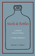 Stools and Bottles: A Study of Character Defects--31 Daily Meditations