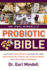 Dr. Earl Mindell's Probiotic Bible: Learn How Healthy Bacteria Can Help Your Body Absorb Nutrients, Enhance Your Immune System, and Prevent and Treat Format: Paperback