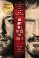 The Man Who Hacked the World: a Ghostwriter's Descent Into Madness With John Mcafee