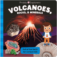 Priddy Explorers: Volcanoes, Rocks, and Minerals Format: Board Book