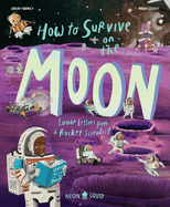 How to Survive on the Moon: Lunar Lessons From a Rocket Scientist
