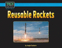 Reusable Rockets (Tech Bytes: High-Tech)