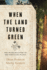 When the Land Turned Green Format: Hardcover