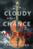 Cloudy With a Chance of Murder: a Daniel Jacobus Mystery