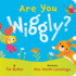 Are You Wiggly? : (Interactive Read-Aloud With Novelty Mirror) (It's You! Books)