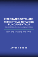 Integrated Satellite-Terrestrial Network Fundamentals for Mobile Communications