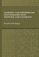 Learning and Experiencing Cryptography With Cryptool and Sagemath