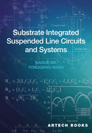 Substrate Integrated Suspended Line Circuits and Systems