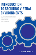 An Introduction to Securing Virtual Environments