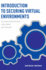 Introduction to Securing Virtual Environments