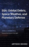 Ssa: Orbital Debris, Space Weather, and Planetary Defense