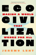 Ecocivilization: Making a World That Works for All