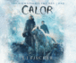 Calor (Volume 1) (the Nightingale Trilogy)