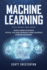Machine Learning: This Book Includes Machine Learning for Beginners, Artificial Intelligence and Ma