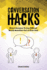 Conversation Hacks: Direct Answers to Any Difficult Social Question You Have Ever Had