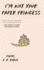 I'M Not Your Paper Princess: Poems (Crowned & Cracked)