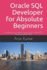 Oracle SQL Developer for Absolute Beginners: Everything you need to know about Oracle SQL Developer (18.2) tool