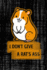 I Don't Give a Rat's Ass: Journal-Funny Rat Notebook