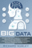 Big Data: A Guide to Big Data Trends, Artificial Intelligence, Machine Learning, Predictive Analytics, Internet of Things, Data Science, Data Analytics, Business Intelligence, and Data Mining