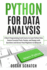 Python for Data Analysis: A Basic Programming Crash Course to Learn Python Data Science Essential Tools, Pandas, and Numpy with Questions and Answer from Beginners to Advanced