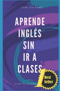 Aprende Ingls Sin Ir a Clases 1 Volumen