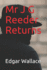 Mr. J.G. Reeder Returns