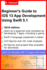 Beginner's Guide to Ios 13 App Development Using Swift 5.1: Xcode, Swift and App Design Fundamentals