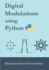 Digital Modulations Using Python: (Black & White Edition)