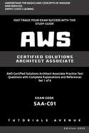Aws: AWS Certified Solutions Architect Associate SAA-C01: AWS Certified Solutions  rchitect  ssociate Practice Test Questions with Complete Explanations and References Set 1 of 6