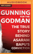 Gunning for the Godman: the True Story Behind Asaram Bapu's Conviction